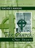 THE CHURCH: OUR STORY - Our Story - Catholic Tradition, Mission and Practice