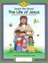 Teach Me About The Life Of Jesus