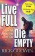 Live Full,Die Empty: Show Up Before You Check Out - Show Up Before You Check Out