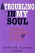 A Troubling in My Soul - Womanist Perspectives on Evil and Suffering