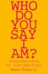 Who Do You Say I Am? - Introduction to Christology