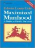Maximized Manhood: A Guide to Family Survival - A Guide to Family Survival
