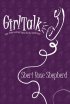 GirlTalk: Hope, Humor and Hot Topics for the Young at Heart - Hope, Humor and Hot Topics for the Young at Heart