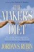 The Maker's Diet: The 40 Day Health Experience That Will Change Your Life Forever - The 40 Day Health Experience That Will Change Your Life Forever