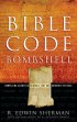 Bible Code Bombshell: Compelling Scientific Evidence That God Authored the Bible - Compelling Scientific Evidence That God Authored the Bible