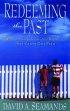 Redeeming the Past: Recovering from the Memories That Cause Our Pain