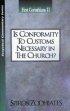 1 Corinthians : Chapter 11: Exegetical Commentary - Is Conformity to Customs Necessary in the Church?