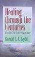 Healing Through the Centuries: Models for Understanding - Models for Understanding