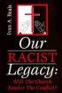 Our Racist Legacy