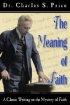 The Meaning of Faith: & The Sick Are Healed : Resolving the Mysteries of Faith - & The Sick Are Healed : Resolving the Mysteries of Faith