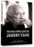 The Man Comes Around: The Spiritual Journey of Johnny Cash - The Spiritual Journey of Johnny Cash