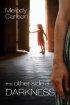 The Other Side Of Darkness ~ A Novel