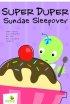 Super Duper Sundae Sleepover