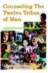 Counseling the Twelve Tribes of Man