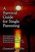 A Survival Guide for Single Parenting