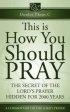 This Is How You Should Pray, A Commentary On The Lord's Prayer