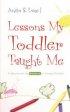 Lessons My Toddler Taught Me