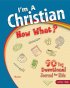 Im A Christian, Now What?