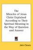 Miracles Of Jesus Christ Explained According To Their Spiritual Meaning In The Way Of Question And Answer