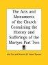 Acts And Monuments Of The Church Containing The History And Sufferings Of The Martyrs Part Two