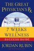 The Great Physicians Rx for 7 Weeks of Wellness Success Guide