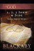 Encounters with God: 1 2 & 3 John & Jude - Blackaby Bible Study Series