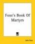 Foxe's Book Of Martyrs
