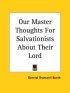 Our Master Thoughts For Salvationists About Their Lord