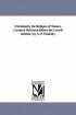 Christianity The Religion Of Nature. Lectures Delivered Before The Lowell Institute. By A. P. Peabody.