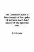 Cathedral Church Of Peterborough (a Description Of Its Fabric And A Brief History Of The Episcopal See)