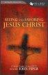 Seeing and Savouring Jesus Christ Study Guide