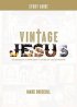 Vintage Jesus Study Guide