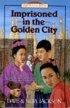 Imprisoned in the Golden City