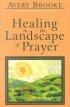 Healing in the Landscape of Prayer
