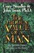 The Hidden Value of a Man : With Study Guide: The Incredible Impact of a Man on His Family - The Incredible Impact of a Man on His Family