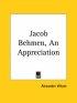 Jacob Behmen, An Appreciation