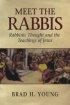 Meet The Rabbis - Rabbinic Thought and the Teachings of Jesus