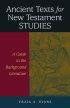 Ancient Texts For New Testament Studies: A Guide To The Background Literature - A Guide to the Background Literature