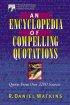 An Encyclopedia of Compelling Quotations - Quotes from Over 3, 700 Sources