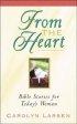 From The Heart - Bible Stories For Today's Women