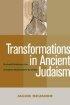 Transformations in Ancient Judaism: Textual Evidence for Creative Responses to Crisis - Textual Evidence for Creative Responses to Crisis