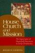 House Church and Mission: the Importance of Household Structures in Early Christianity - The Importance of Household Structures in Early Christianity