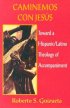 Caminemos Con Jesus - Toward a Hispanic/Latino Theology of Accompaniment