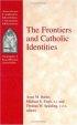 The Frontiers of Catholic Identities