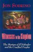 Witnesses to the Kingdom - The Martyrs of El Salvador and the Crucified Peoples