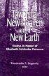 Toward a New Heaven and a New Earth: Essays in Honor of Elisabeth Schussler Fiorenza - Essays in Honor of Elisabeth Schussler Fiorenza