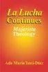 La Lucha Continues - Mujerista Theology