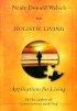 Neale Donald Walsch on Hollistic Living