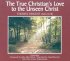 The True Christian's Love to the Unseen Christ
