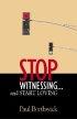 Stop Witnessing and Start Loving